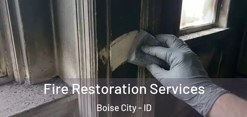  Fire Restoration Services Boise City - ID